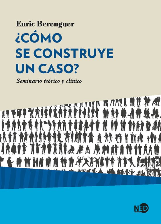 ¿como Se Construye Un Caso?: Seminario Teorico Y Clinico