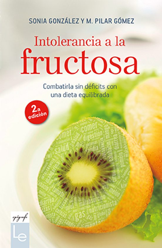 Intolerancia A La Fructosa: Combatirla Sin Déficits Con Una Dieta Equilibrada