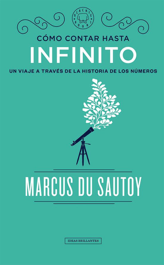 Como Contar Hasta Infinito: Un Viaje A Traves De La Historia De Los Nu