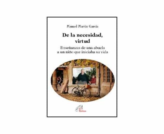 De La Necesidad Virtud: Enseñanzas De Una Abuela A Un Niño Que Iniciab
