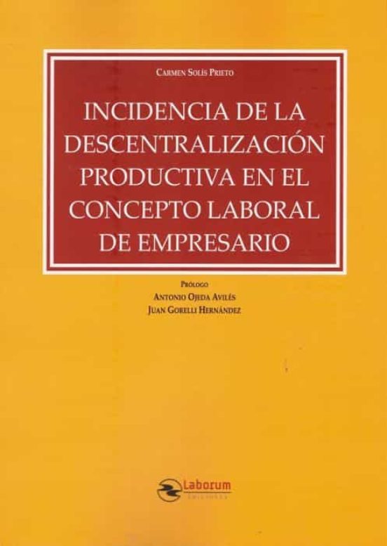 Incidencia De La Descentralizacion Productiva En El Concepto Laboral Del Empresario