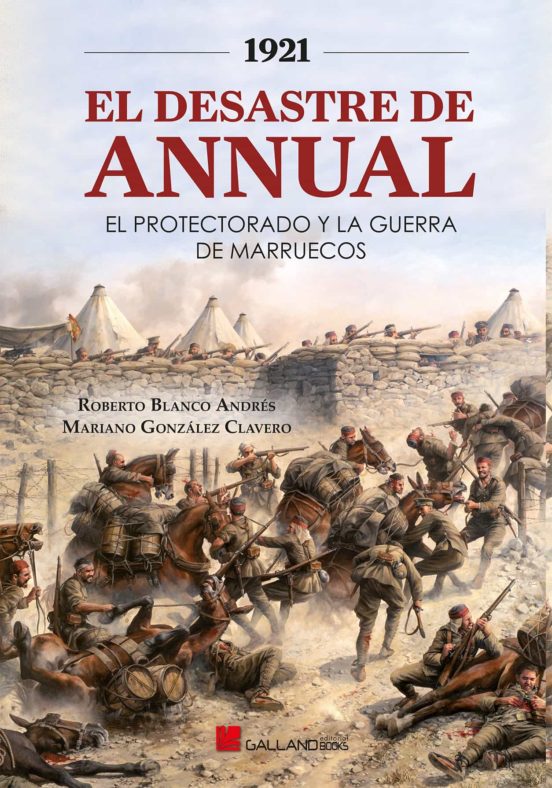 1921. El Desastre de Annual. El Protectorado y la Guerra de Maruecos