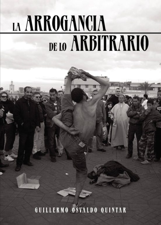 La Arrogancia De Lo Arbitrario