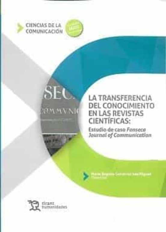 La Transferencia Del Conocimiento En Las Revistas Científicas: Estudio De Caso Fonseca Journal Of Communication