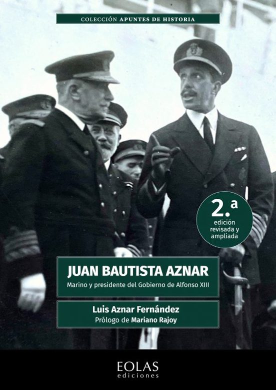 Juan Bautista Aznar. Marino Y Presidente Del Gobierno De Alfonso XIII
