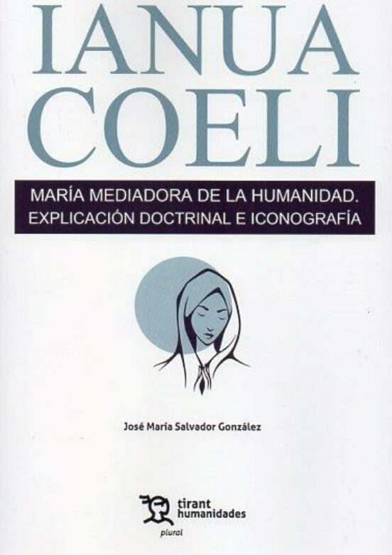 Ianua Coeli. Maria Mediadora De La Humanidad