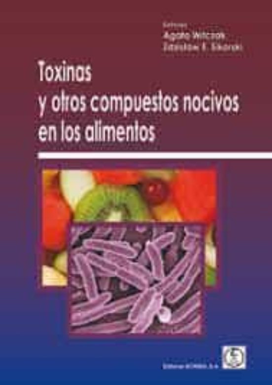Toxinas Y Otros Compuestos Nocivos En Los Alimentos