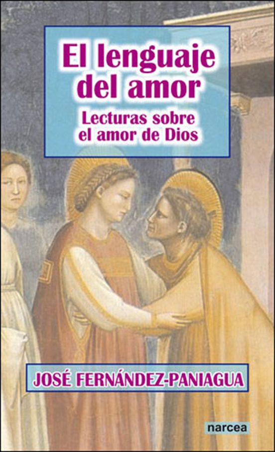 El Lenguaje Del Amor: Lecturas Sobre El Amor De Dios