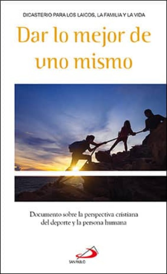 Dar Lo Mejor De Uno Mismo: Documento Sobre La Perspectiva Cristiana De