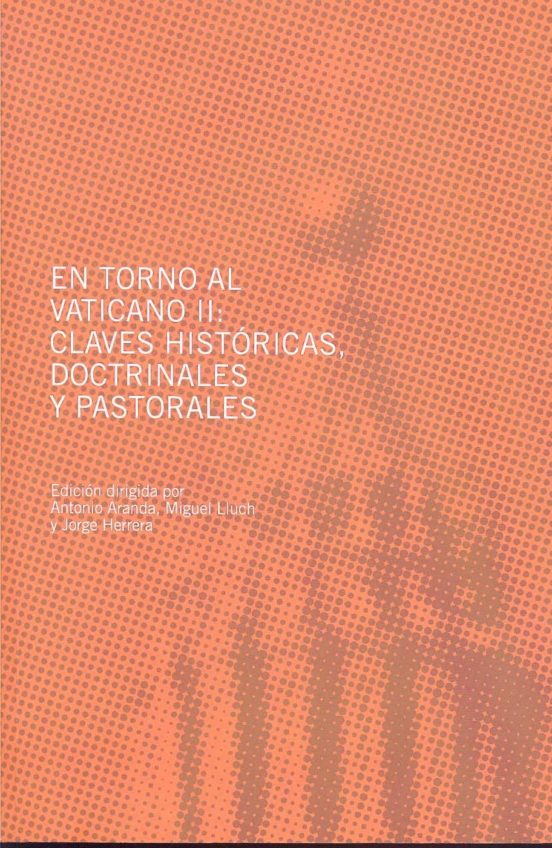 En Torno Al Vaticano Ii: Claves Historicas Doctrinales Y Pastora Les