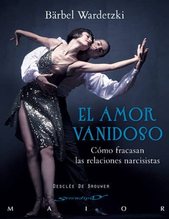 El Amor Vanidoso: Como Fracasan Las Relaciones Narcisistas