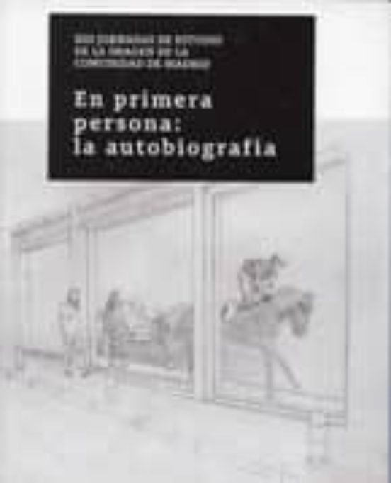 En Primera Persona: La Autobiografia: Xiii Jornadas De Estudio De La C