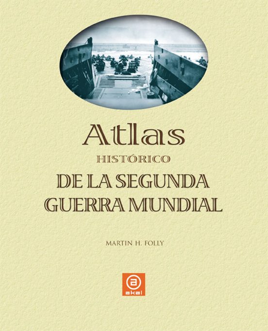 Atlas Historico De La Segunda Guerra Mundial