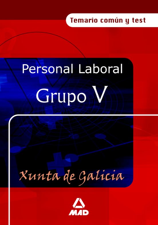Personal Laboral De La Xunta De Galicia : Temario Comun Y Tes