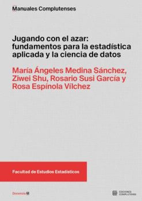 Jugando Con El Azar: Fundamentos Para La Estadística Aplicada Y La Cie