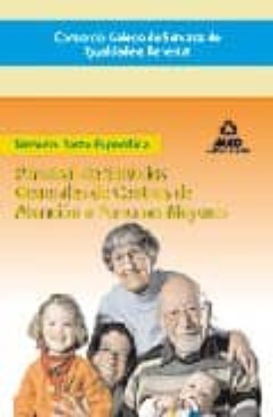 Consorcio Galego De Servizos De Igualdade E Benestar. Personal De Servicios Generales De Centros De Atención A Personas Mayores. Temario Parte Específica