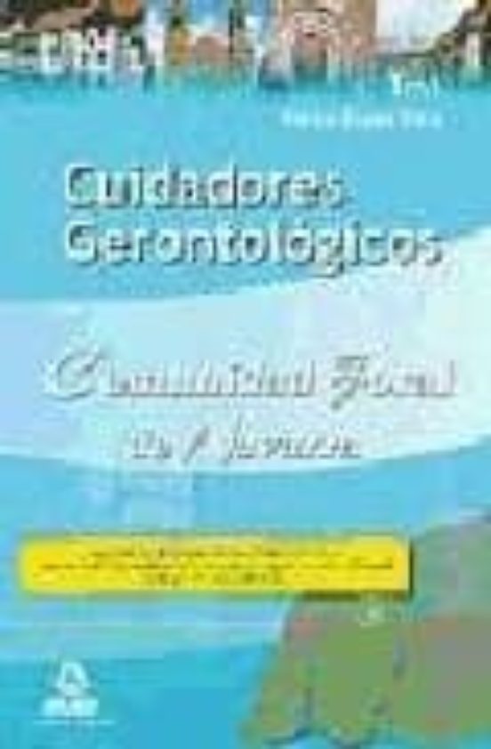 Cuidadores Gerontológicos De La Comunidad Foral De Navarra. Test Parte Específica