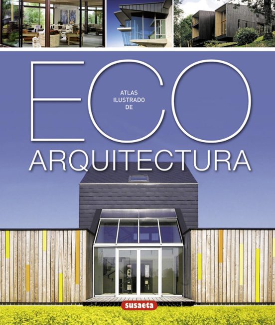Eco Arquitectura: Atlas Ilustrado