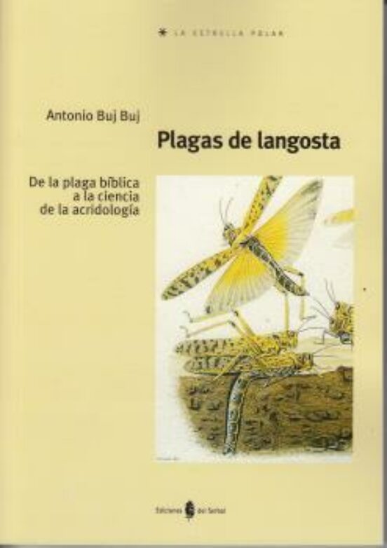 Plagas De Langosta: De La Plaga Biblica A La Ciencia De La Acridologia