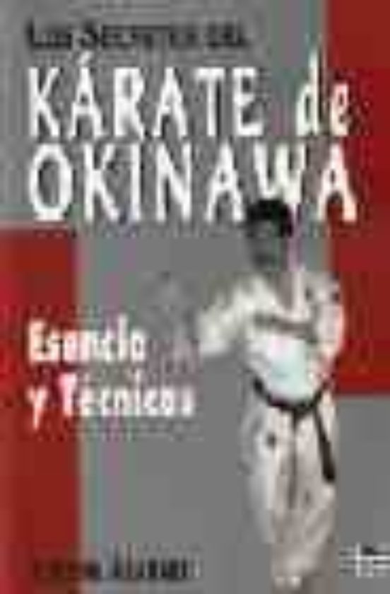 Los Secretos del Karate de Okinawa: Esencia y Tecnicas