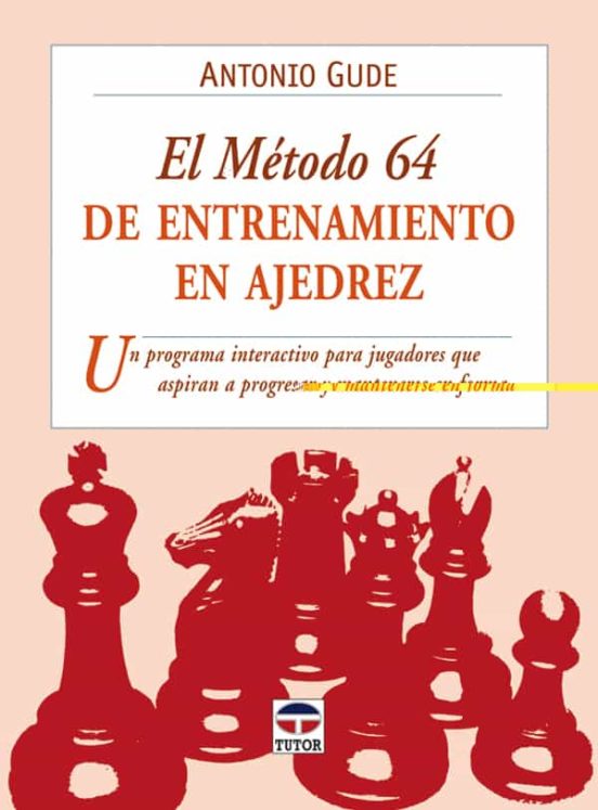 El Metodo 64 De Entrenamiento En Ajedrez: Un Programa Interactivo Para