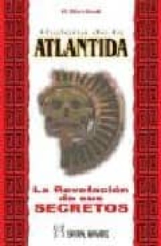 Historia De La Atlantida: La Revelacion De Los Secretos De Esta A Ntig