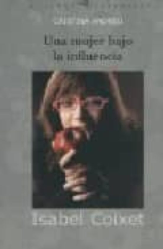 Isabel Coixet: Una Mujer Bajo la Influencia