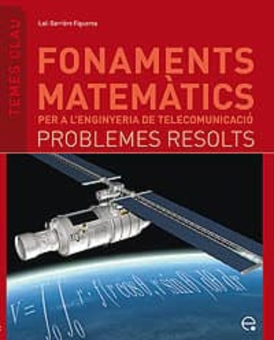 Fonaments Matematics Per A L Engenyeria: Problemes Resolts