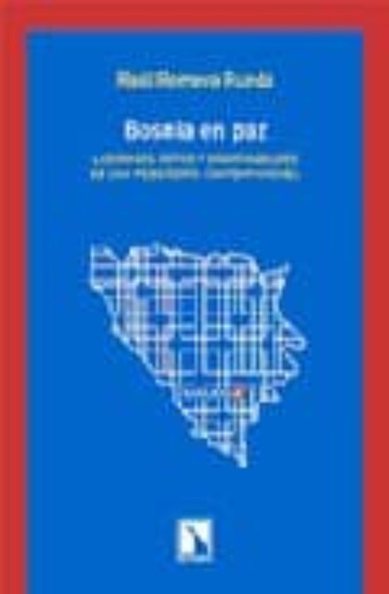 Bosnia En Paz: Lecciones Retos Y Oportunidades De Una Posguerra Contem