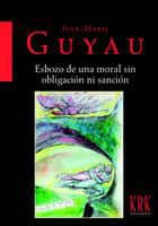 Esbozo De Una Moral Sin Obligación Ni Sanción