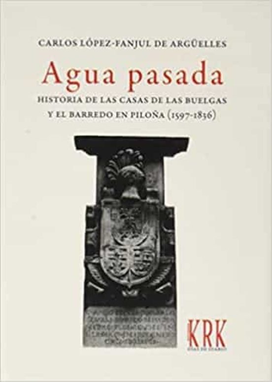 Agua Pasada: Historia De Las Casa De Las Buelgas Y El Barrero En Piloñ