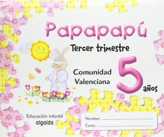Papapapú 5 Años. 3º Trimestre /Comunidad Valenciana