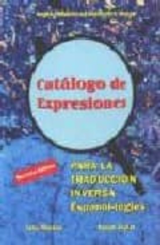 Catalogo De Expresiones Para La Traduccion Inversa = Cat Alog