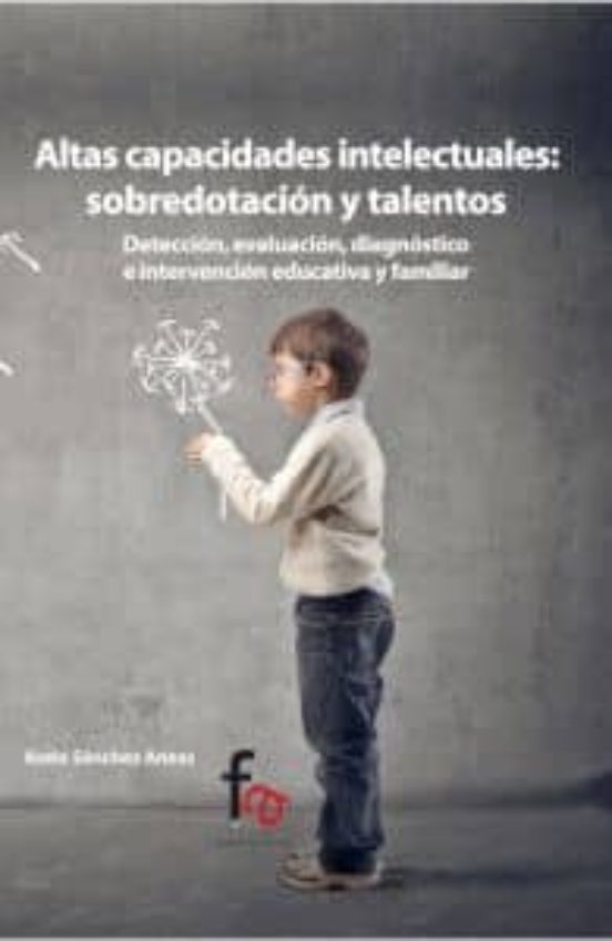 Altas Capacidades Intelectuales: Sobredotacion Y Talentos