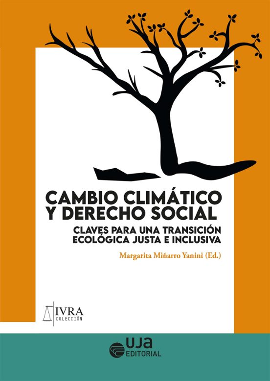 Cambio Climático Y Derecho Social: Claves Para Una Transición Ecológica Justa E Inclusiva