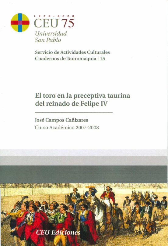 El Toro En La Arena Preceptiva Taurina Del Reinado De Felipe Iv