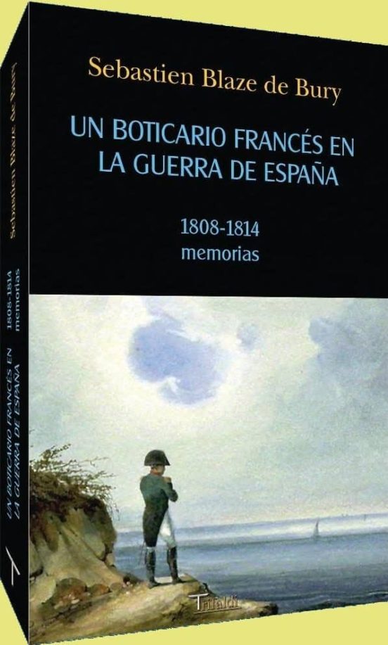 Un Boticario Frances en la Guerra de España : Memorias de G