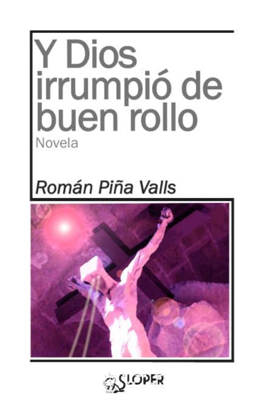Y Dios Irrumpió De Buen Rollo