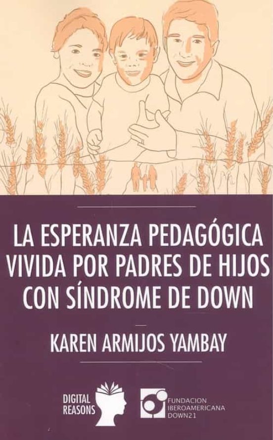 La Esperanza Pedagogica Vivida Por Padres De Hijos Con Sindrome De Dow