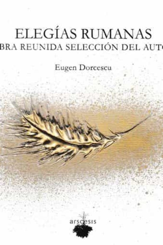 Elegias Rumanas. Obra Reunida. Seleccion del Autor