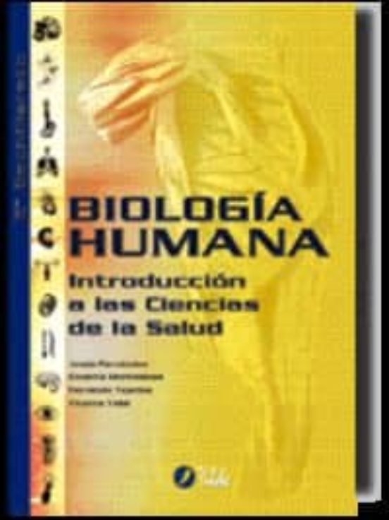 Biologia Humana 2 : Introduccion a las Ciencias de la Sa