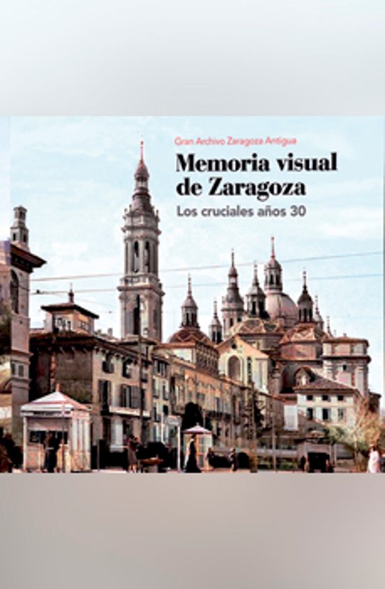 Memoria Visual De Zaragoza. Los Circulares De Los Años 30