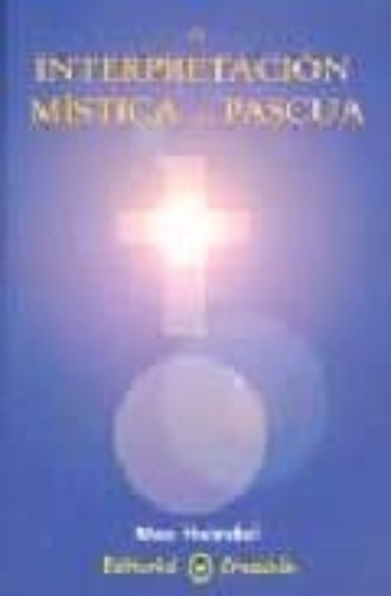La Interpretacion Mistica De La Pascua