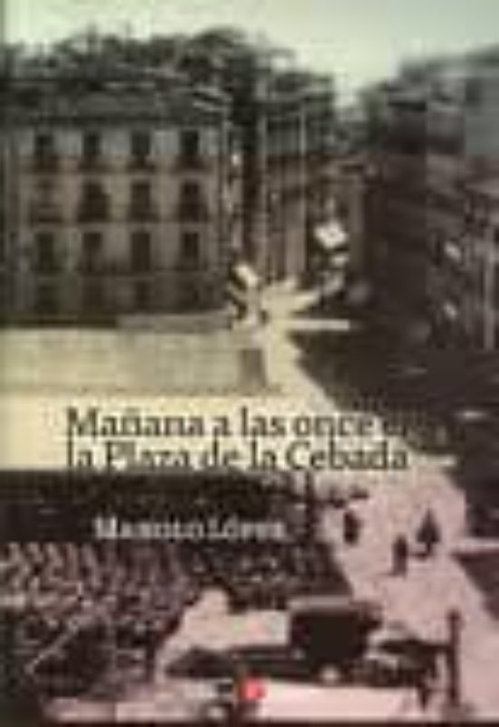 Mañana a las Once en la Plaza de la Cebada