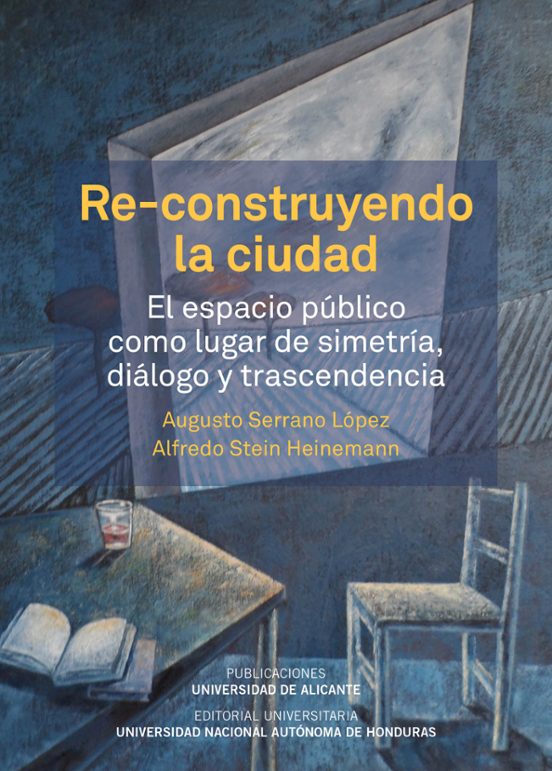 Re-construyendo La Ciudad: El Espacio Publico Como Lugar De Simetria D
