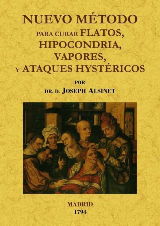 Nuevo Metodo Para Curar Flatos Hypocondrias Vapores Y Ataques H Ysteri
