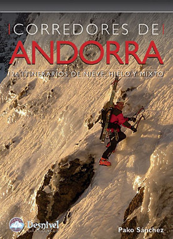 Corredores de Andorra. 126 Intinerarios de Hielo Mixto y Nieve