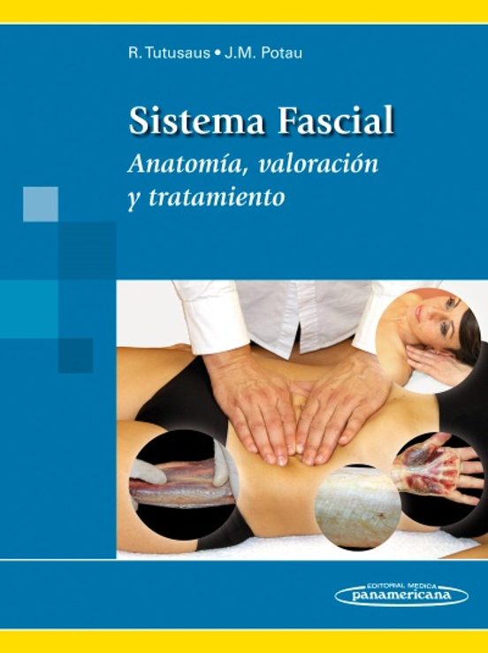 Sistema Fascial: Anatomia Valoracion Y Tratamiento