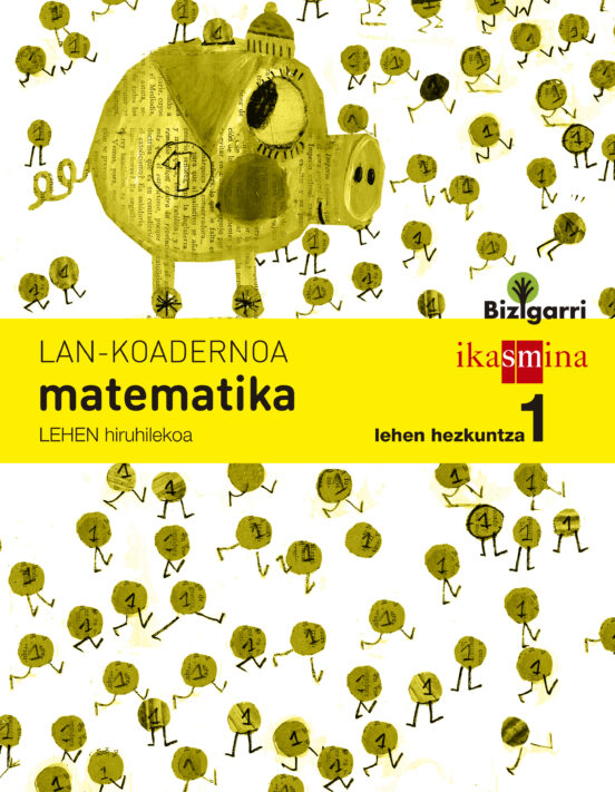 Lh1 Matematika Koadernoa 1 Hir. Bizigarri Ed 2014 Euskera