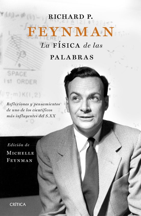 Richard P. Feynman. La Física De Las Palabras